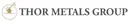 Thor Metals Group