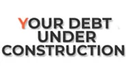 Your Debt Under Construction